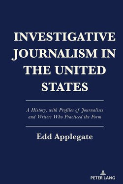 Investigative Journalism in the United States Investigative Journalism in the United States