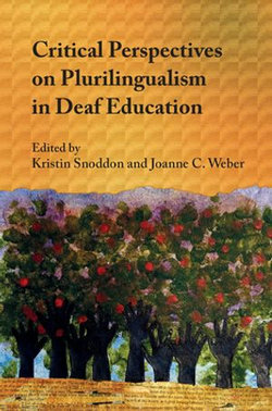 Critical Perspectives on Plurilingualism in Deaf Education Critical Perspectives on Plurilingualism in Deaf Education
