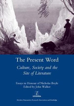 The Present Word. Culture, Society and the Site of Literature