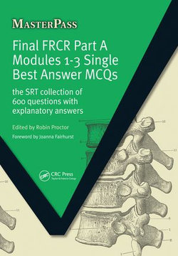 Final FRCR Part A Modules 1-3 Single Best Answer MCQS Final FRCR Part A Modules 1-3 Single Best Answer MCQS