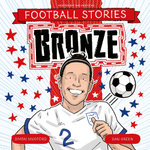 Football Stories: Bronze Football Stories: Bronze
