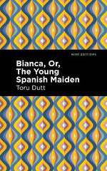 Bianca, or, the Young Spanish Maiden