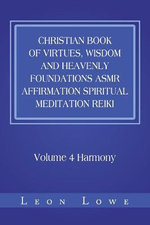 Christian Book of Virtues, Wisdom and Heavenly Foundations Asmr Affirmation Spiritual Meditation Reiki