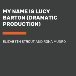 My Name Is Lucy Barton (Dramatic Production)