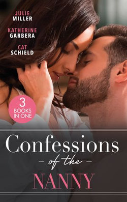 Confessions Of The Nanny/Nanny 911/Billionaire's Baby Bind/Nanny Makes Three Confessions Of The Nanny/Nanny 911/Billionaire's Baby Bind/Nanny Makes Three