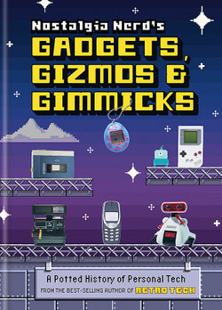 Nostalgia Nerd's Gadgets, Gizmos and Gimmicks