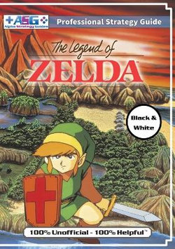 The Legend of Zelda (NES Classic) Strategy Guide Book (Black and White Budget-Friendly Edition)