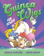 Fur Power! (Guinea Wigs, #1): The first book in a brand-new, hilariously silly illustrated series for kids