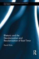 Rhetoric and the Decolonization and Recolonization of East Timor