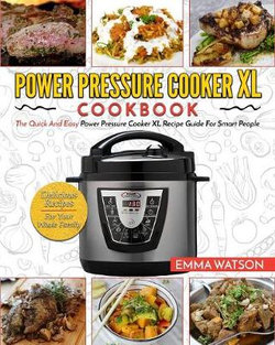 Power Pressure Cooker XL Cookbook