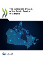 The Innovation System of the Public Service of Canada The Innovation System of the Public Service of Canada