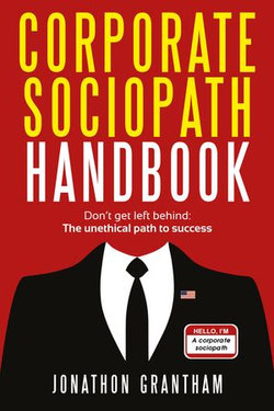 Corporate Sociopath Handbook Corporate Sociopath Handbook