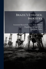 Brazila(TM)s Ethanol Industry