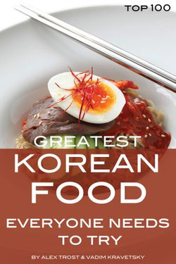 Greatest Korean Food Everyone Needs to Try: Top 100
