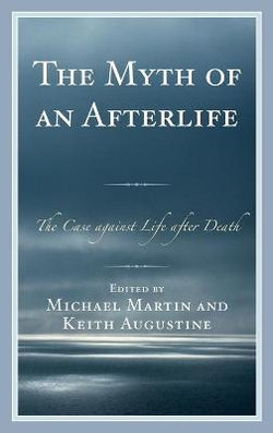 The Myth of an Afterlife