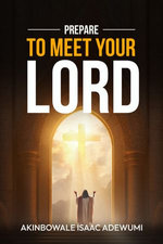 PREPARE TO MEET YOUR LORD