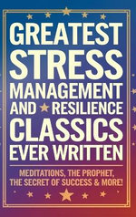 Greatest Stress Management and Resilience Classics Ever Written.