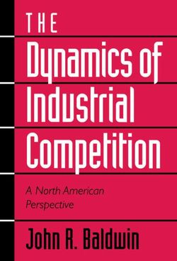 The Dynamics of Industrial Competition