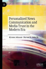 Personalized News Communication and Media Trust in the Modern Era