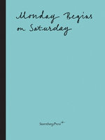 Monday Begins on Saturday