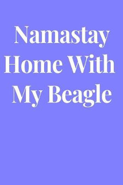 Namastay Home With My Beagle