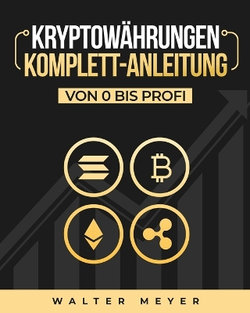 Kryptowaehrungen Komplett-Anleitung Kryptowaehrungen Komplett-Anleitung