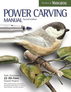 Power Carving Manual, Updated and Expanded Second Edition Power Carving Manual, Updated and Expanded Second Edition