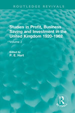 Studies in Profit, Business Saving and Investment in the United Kingdom 1920-1962 Studies in Profit, Business Saving and Investment in the United Kingdom 1920-1962