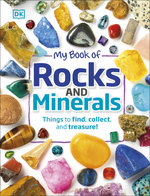 My Book of Rocks and Minerals My Book of Rocks and Minerals
