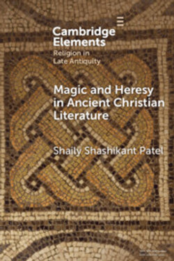 Magic and Heresy in Ancient Christian Literature
