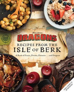 DreamWorks Dragons: Recipes from the Isle of Berk [Official Cookbook]