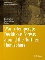 Warm-Temperate Deciduous Forests around the Northern Hemisphere Warm-Temperate Deciduous Forests around the Northern Hemisphere