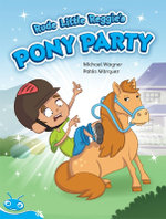 Bug Club Level 17 - Turquoise: Rude Little Reggie's Pony Party (Reading Level 17/F&P Level J)