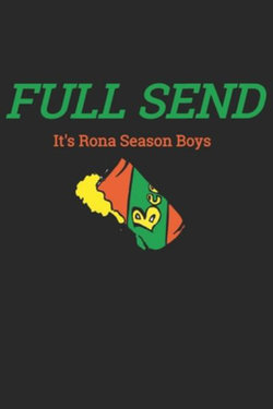 Full Send It's Rona Season Boys