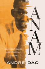 Anam: Winner of the 2024 PM's Literary Award and shortlisted for the 2024 Miles Franklin