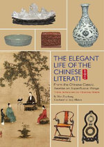 The Elegant Life of The Chinese Literati The Elegant Life of The Chinese Literati