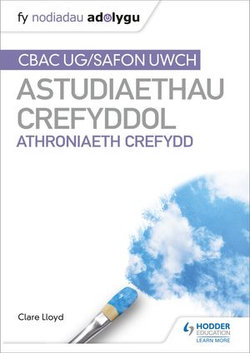 Fy Nodiadau Adolygu: CBAC Safon Uwch Astudiaethau Crefyddol – Athroniaeth Crefydd (My Revision Notes: WJEC and Eduqas A level Religious Studies Philosophy of Religion Welsh Edition)