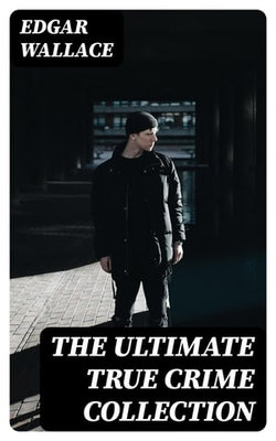 The Ultimate True Crime Collection The Ultimate True Crime Collection