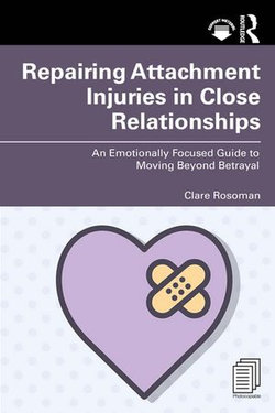 Repairing Attachment Injuries in Close Relationships