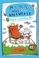 Alan, King of the Universe: Today, I Will Rule All!