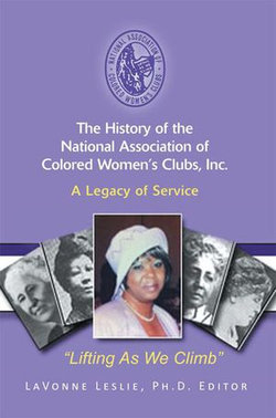 The History of the National Association of Colored Women’S Clubs, Inc.