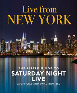 Live from New York: The Little Guide to Saturday Night Live