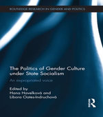 The Politics of Gender Culture under State Socialism