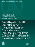 General Reports of the XXth General Congress of the International Academy of Comparative Law - Rapports generaux du XXeme Congres general de l'Academie internationale de droit compare