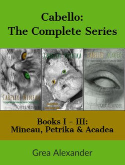 Cabello: The Complete Series - Mineau, Petrika & Acadea