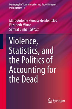 Violence, Statistics, and the Politics of Accounting for the Dead Violence, Statistics, and the Politics of Accounting for the Dead