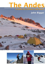 The Andes - A Guide for Climbers and Skiers The Andes - A Guide for Climbers and Skiers