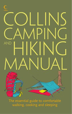 Collins Complete Hiking and Camping Manual: The essential guide to comfortable walking, cooking and sleeping