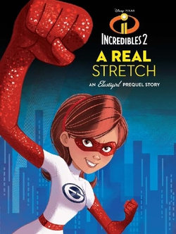 Incredibles 2: A Real Stretch 