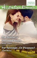 The Soldier's Untamed Heart/For Revenge...Or Pleasure?